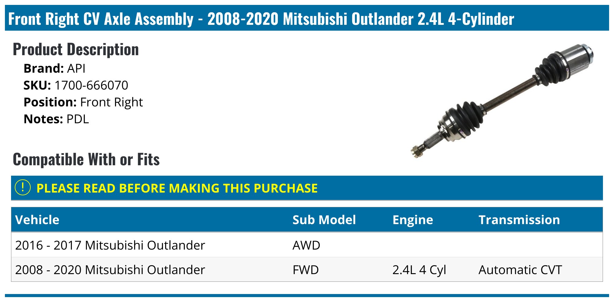 Front Right Passenger Side CV Axle Assembly - 2008-2020 Mitsubishi Outlander FWD 2.4L 4-Cylinder - API 29766-07744668