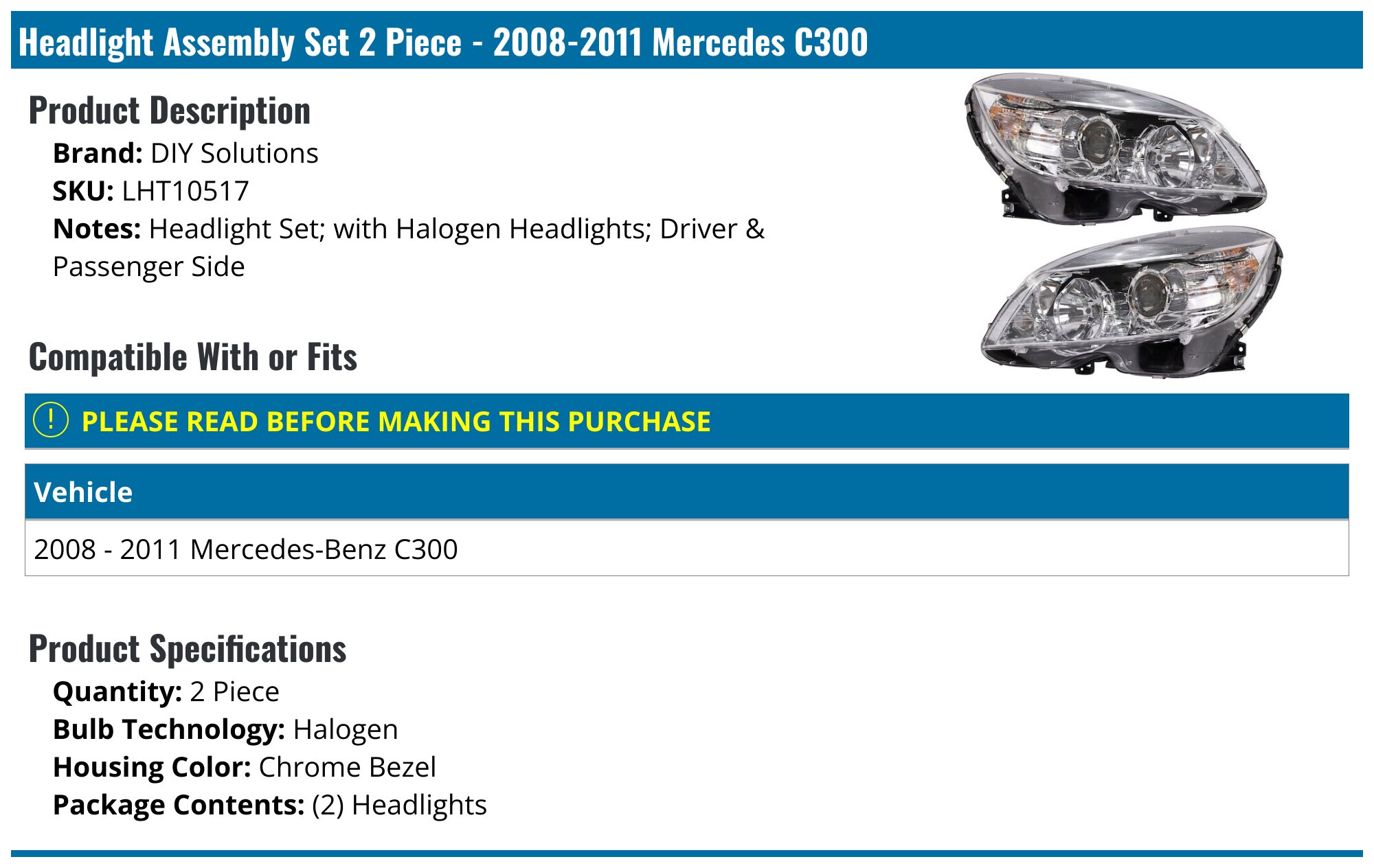 Headlight Assembly Set of 2 - Halogen - 2008-2011 Mercedes-Benz C300 (Chrome Bezel) - DIY Solutions 28726-02687216