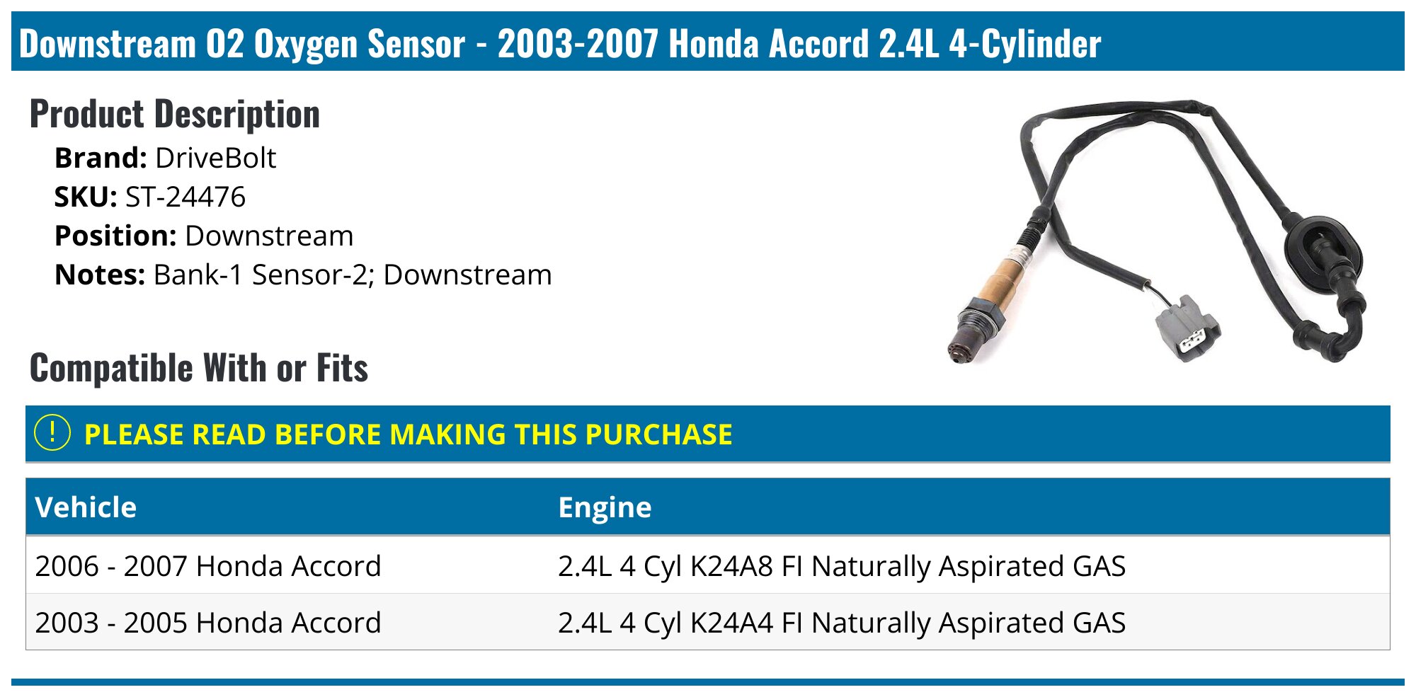 Downstream O2 Oxygen Sensor - 2003-2007 Honda Accord 2.4L 4-Cylinder - DriveBolt 5986-03199463