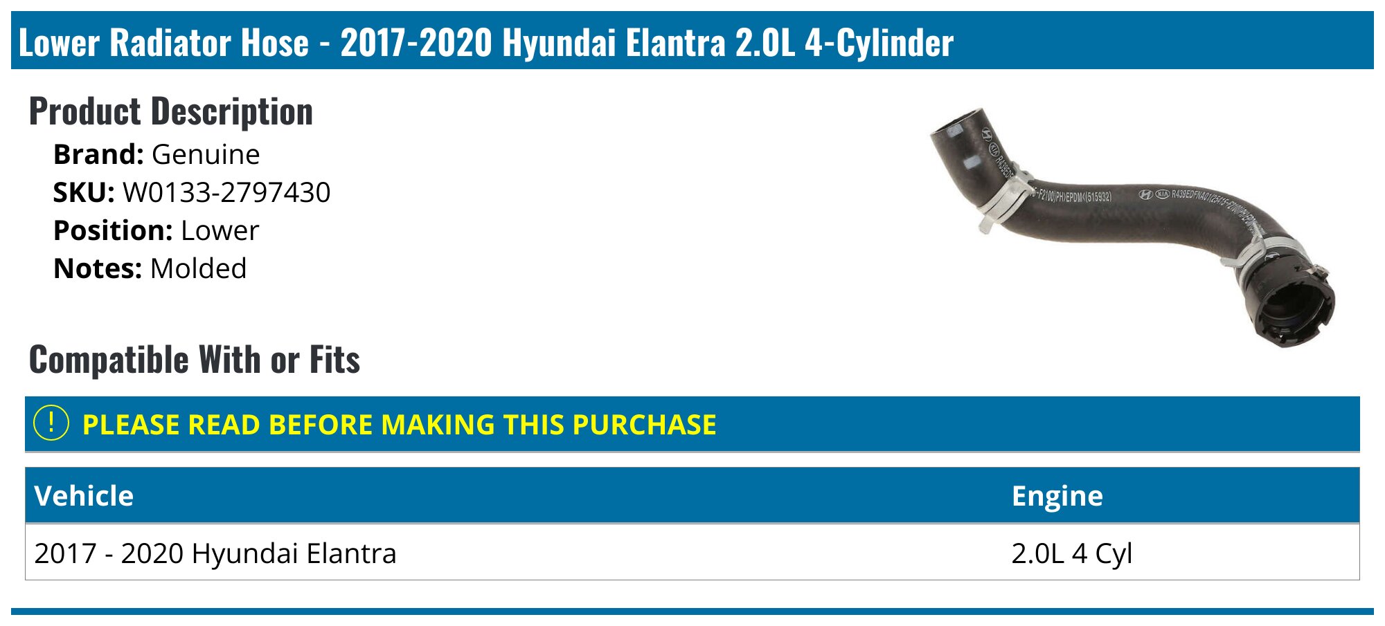 Lower Radiator Hose - 2017-2020 Hyundai Elantra 2.0L 4-Cylinder - Genuine W0133-2797430