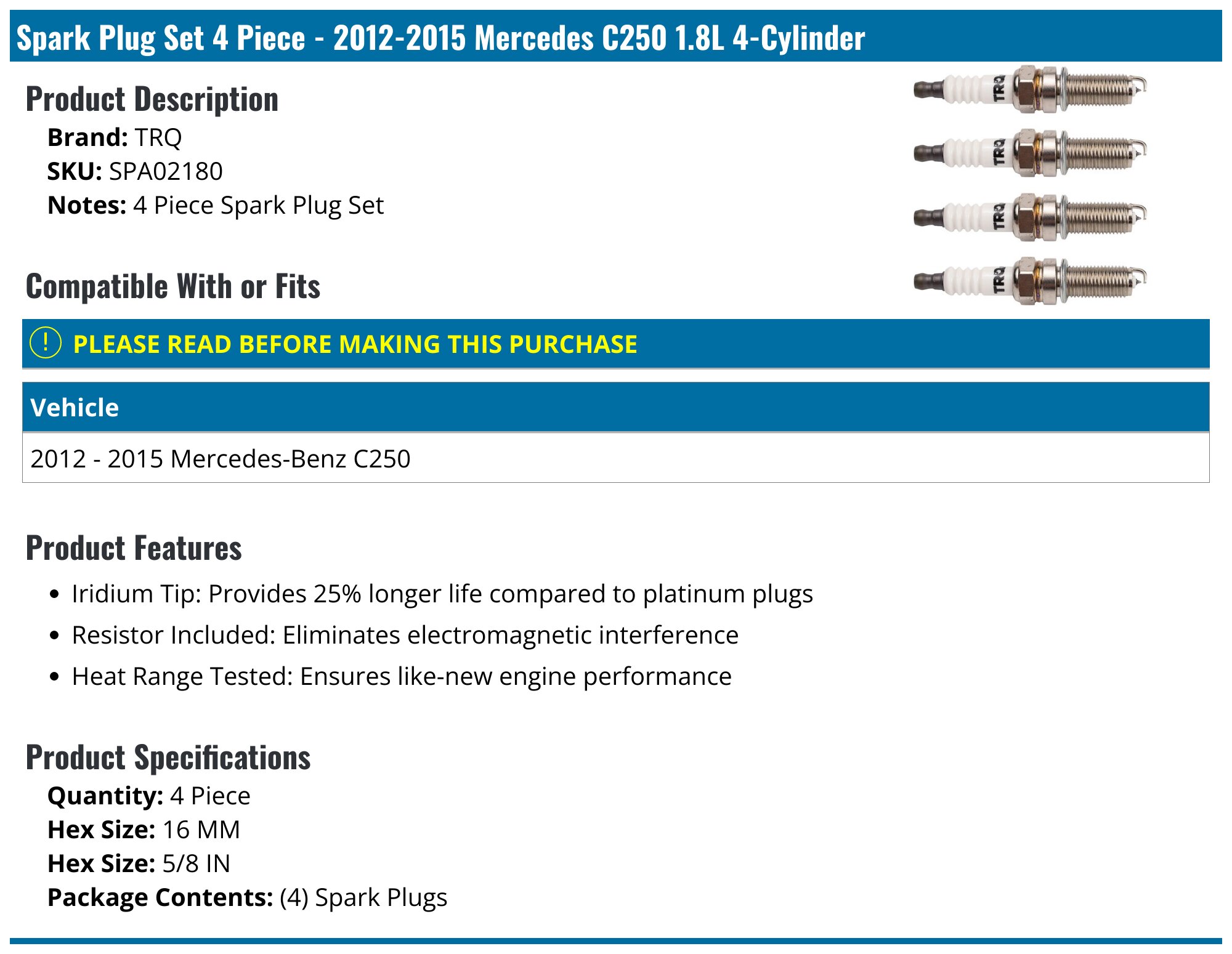 Spark Plug Set 4 Piece - 2012-2015 Mercedes C250 1.8L 4-Cylinder - TRQ 118861-02076120