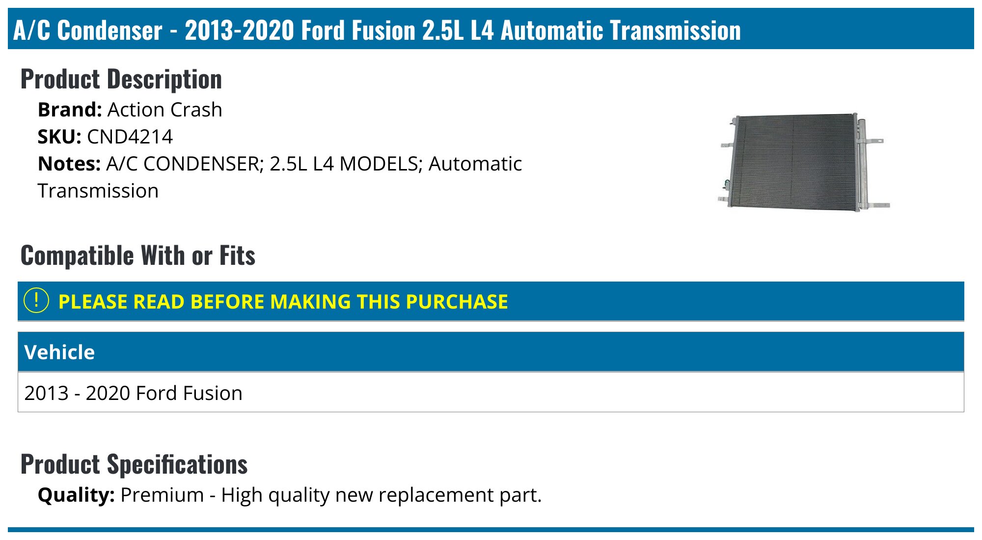 A/C Condenser - 2013-2020 Ford Fusion 2.5L L4 Automatic Transmission - Action Crash 119724-04069341