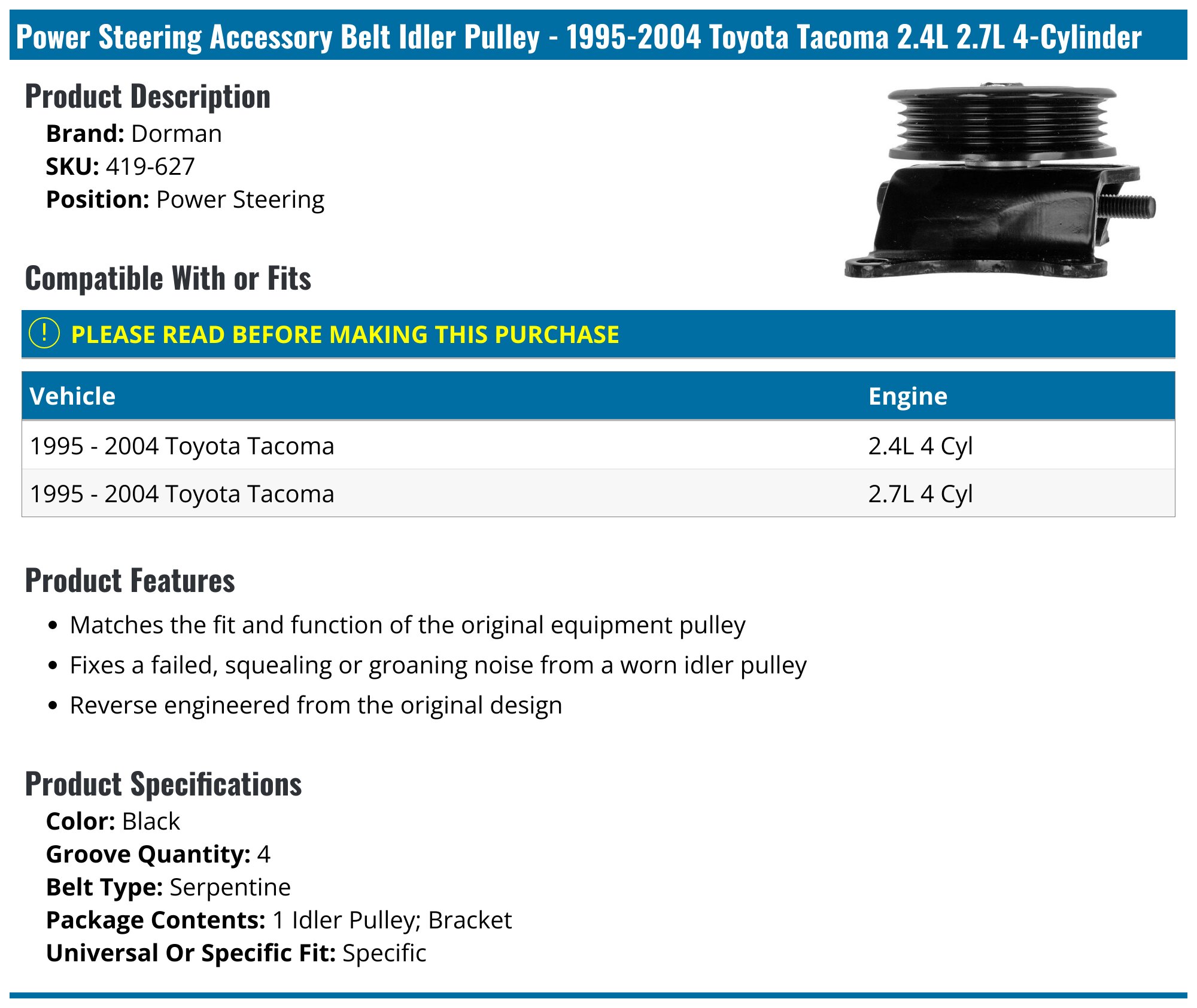 Power Steering Accessory Belt Idler Pulley - 1995-2004 Toyota Tacoma 2.4L 2.7L 4-Cylinder - Dorman 8215-07151249