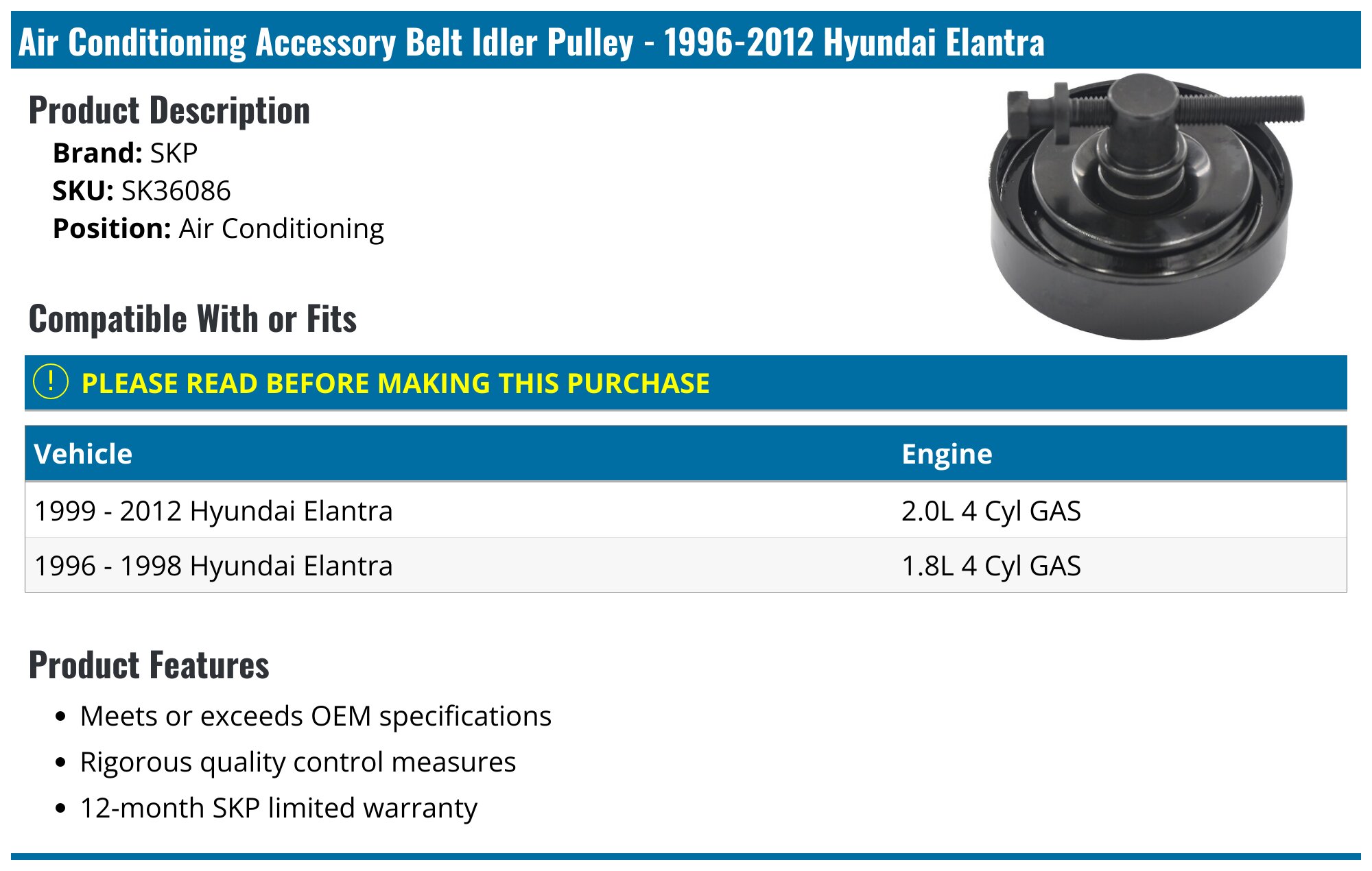 Air Conditioning Serpentine Belt Idler Pulley - 1996-2012 Hyundai Elantra - SKP 160-03341821