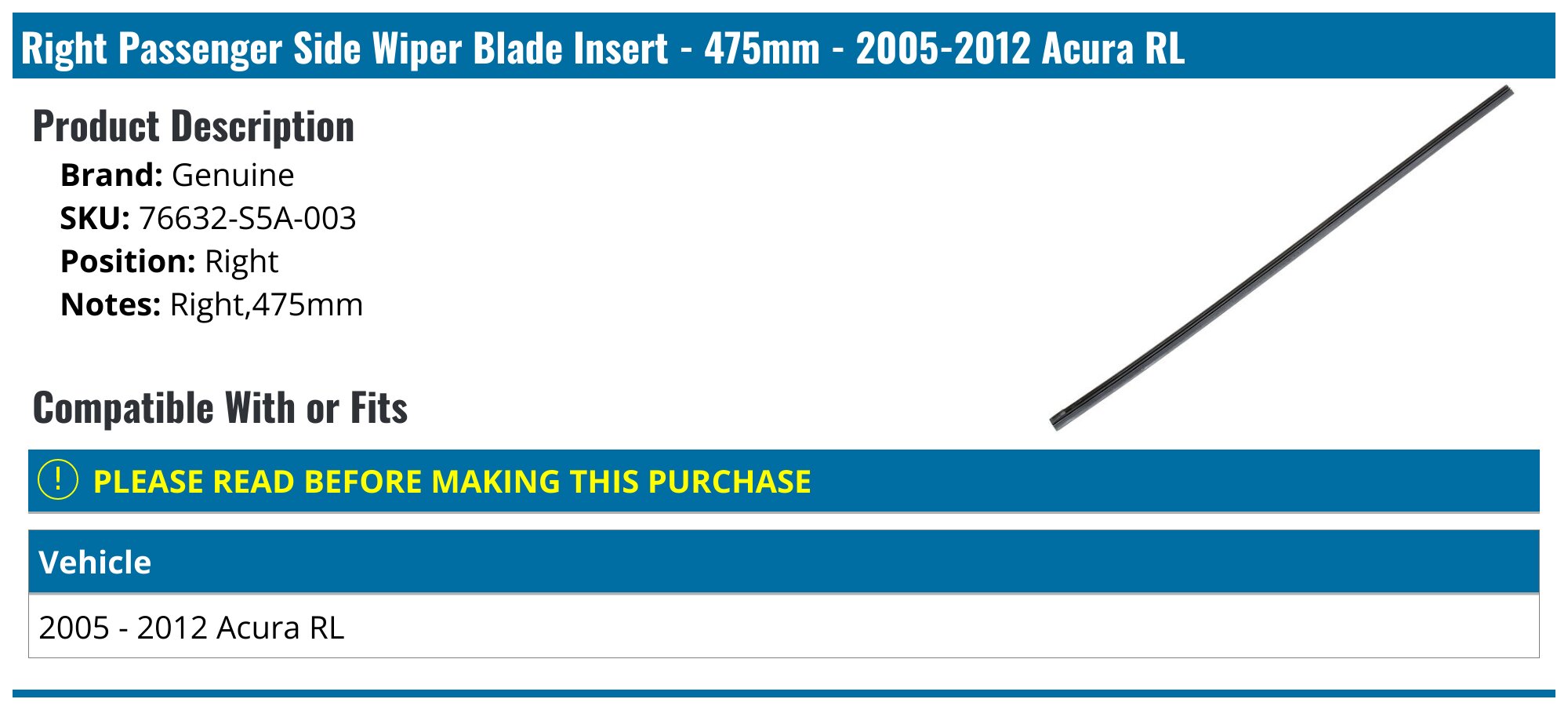 Right Passenger Side Wiper Blade Insert - 475mm - 2005-2012 Acura RL - Genuine 18273-05824125
