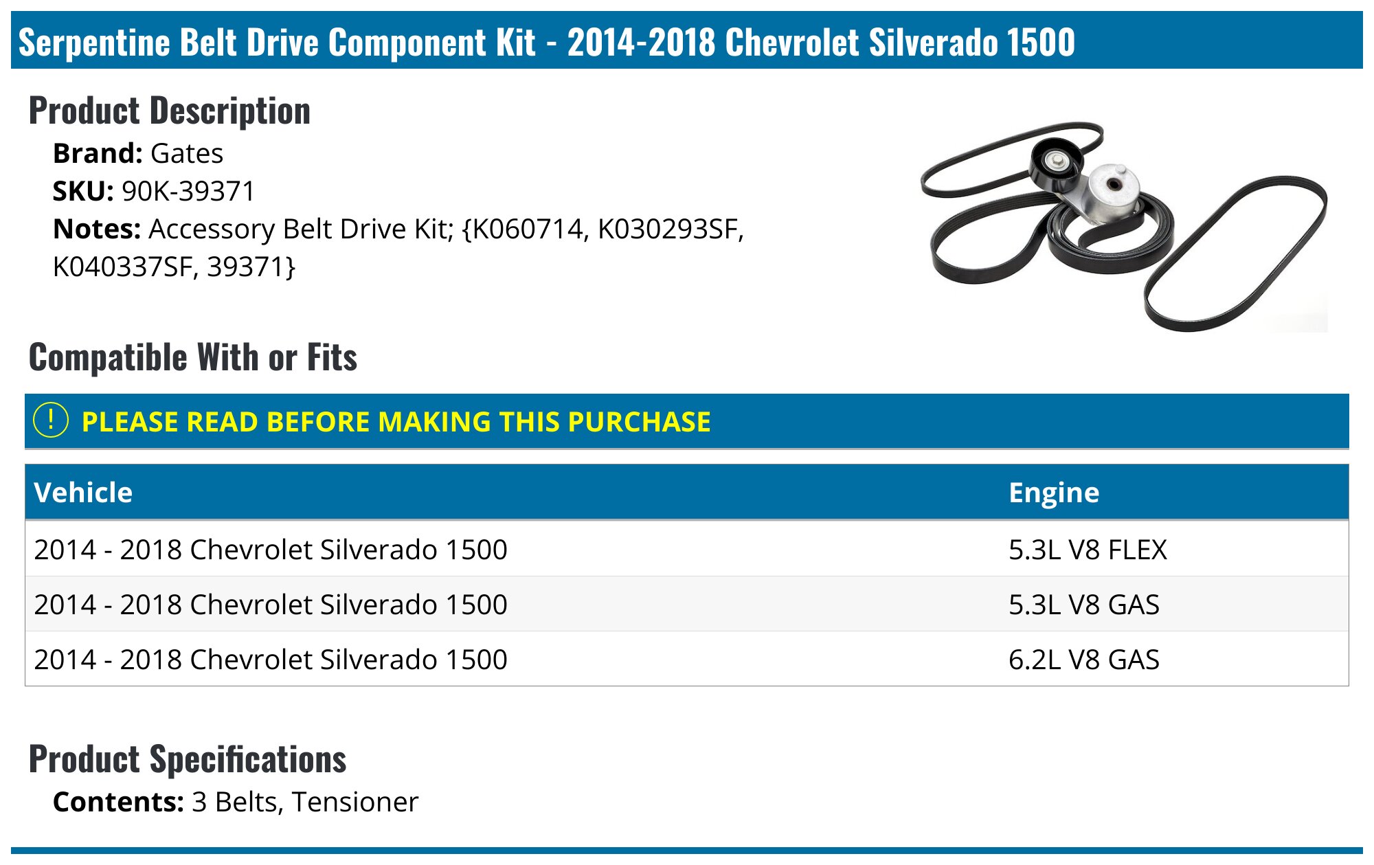 Serpentine Belt Drive Component Kit - 2014-2018 Chevrolet Silverado 1500 - Gates 125149-05894063